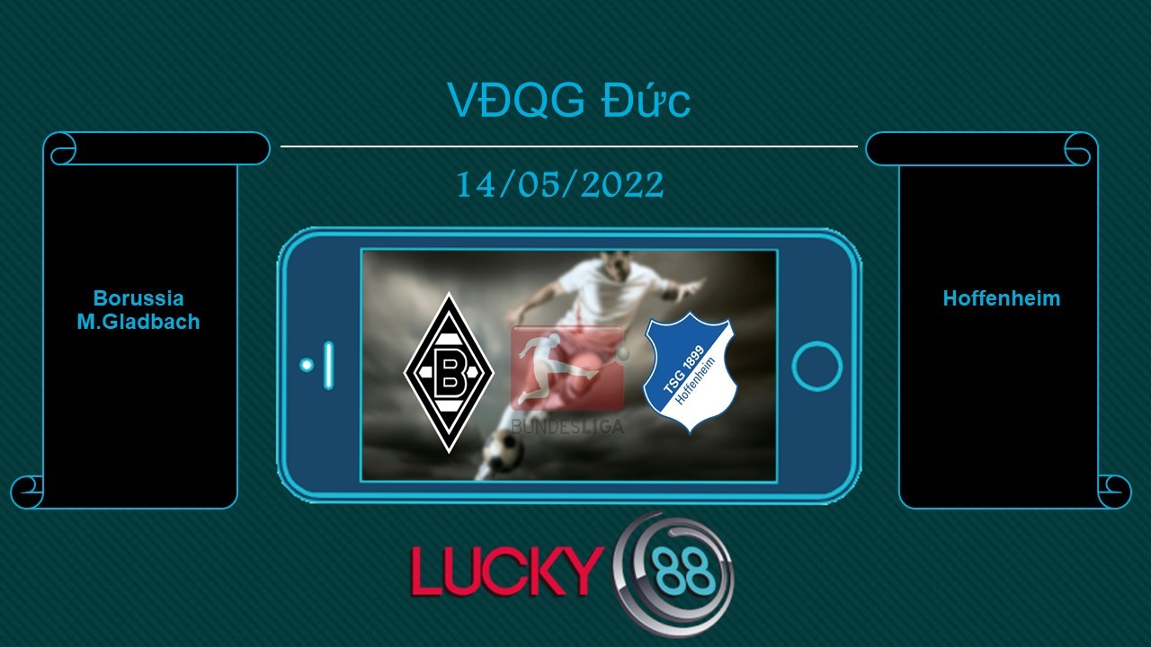 LUCKY88 Borussia M.Gladbach vs Hoffenheim , Tip bóng đá miễn phí ngày 14/05/2022