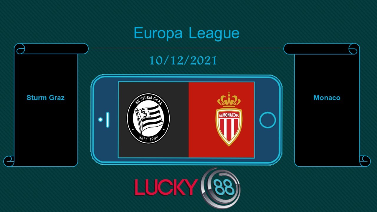 LUCKY88 Sturm Graz vs Monaco , Tip bóng đá miễn phí ngày 10/12/2021