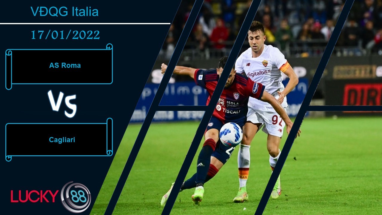 LUCKY88 AS Roma vs Cagliari,  Nhận định bóng đá 17/01/2022, Lấy lại tinh thần