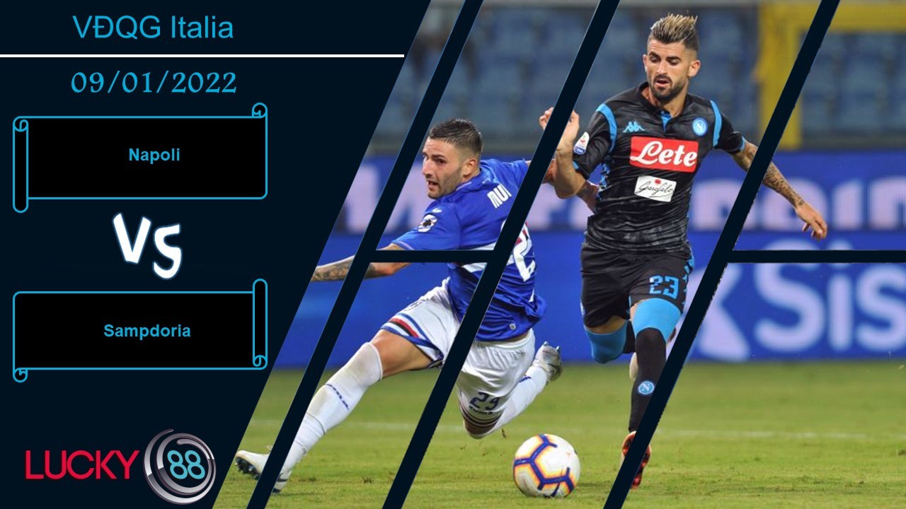 LUCKY88 Napoli vs Sampdoria, Nhận định bóng đá 09/01/2022, Nỗ lực bám đuổi