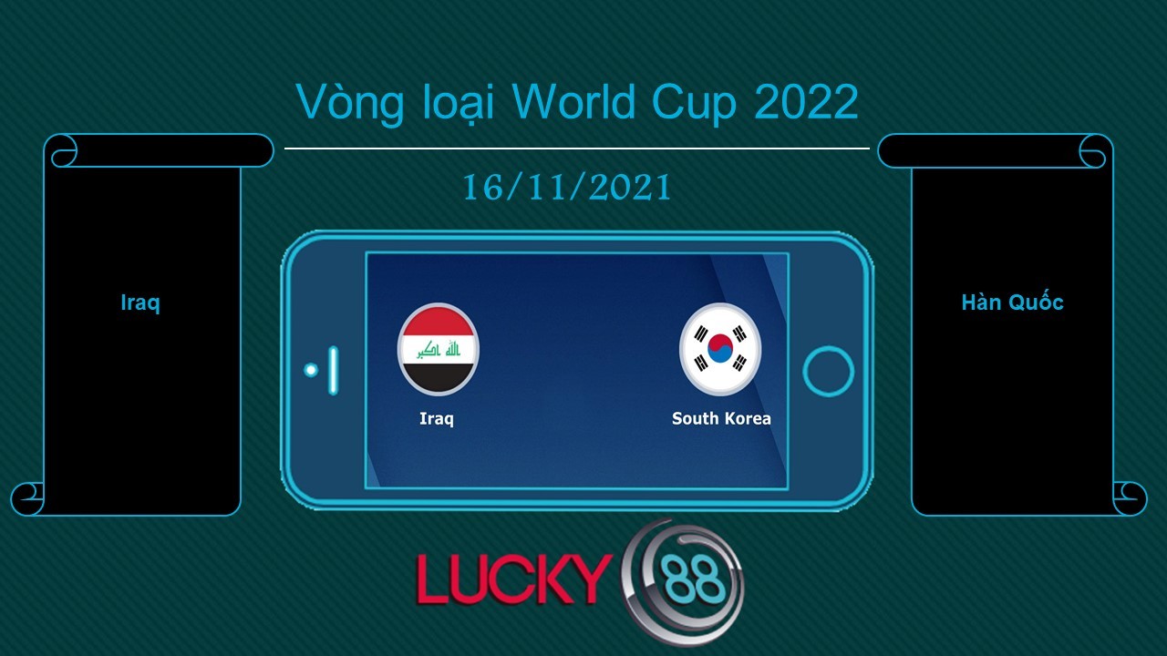LUCKY88 Iraq vs Hàn Quốc , Tip bóng đá miễn phí ngày 16/11/2021