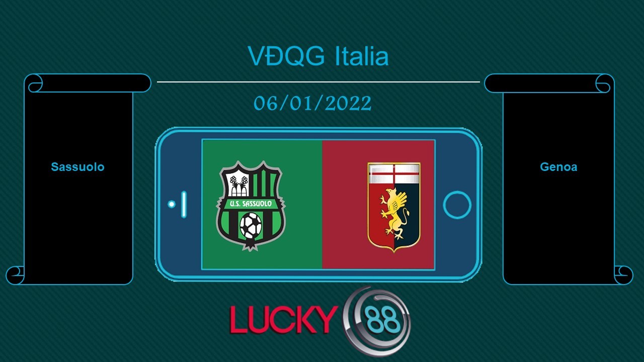 LUCKY88 Sassuolo vs Genoa , Tip bóng đá miễn phí ngày 06/01/2022