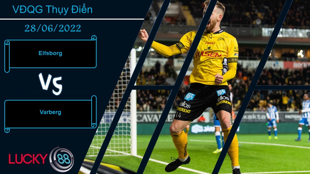 LUCKY88 Elfsborg vs Varberg  ,  Nhận định bóng đá 28/06/2022,  Nối dài mạch bất bại