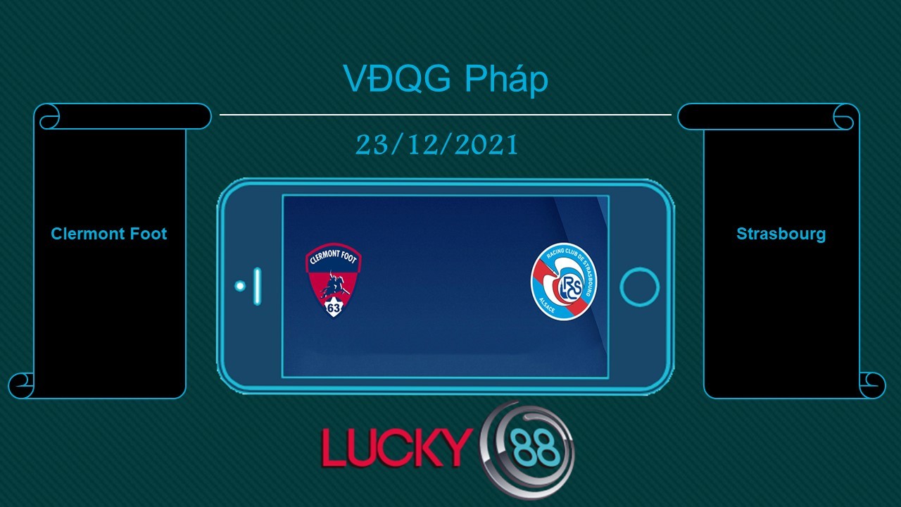 LUCKY88 Clermont Foot vs Strasbourg  , Tip bóng đá miễn phí ngày 23/12/2021