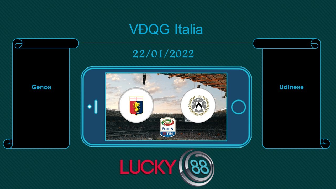 LUCKY88 Genoa vs Udinese , Tip bóng đá miễn phí ngày 22/01/2022