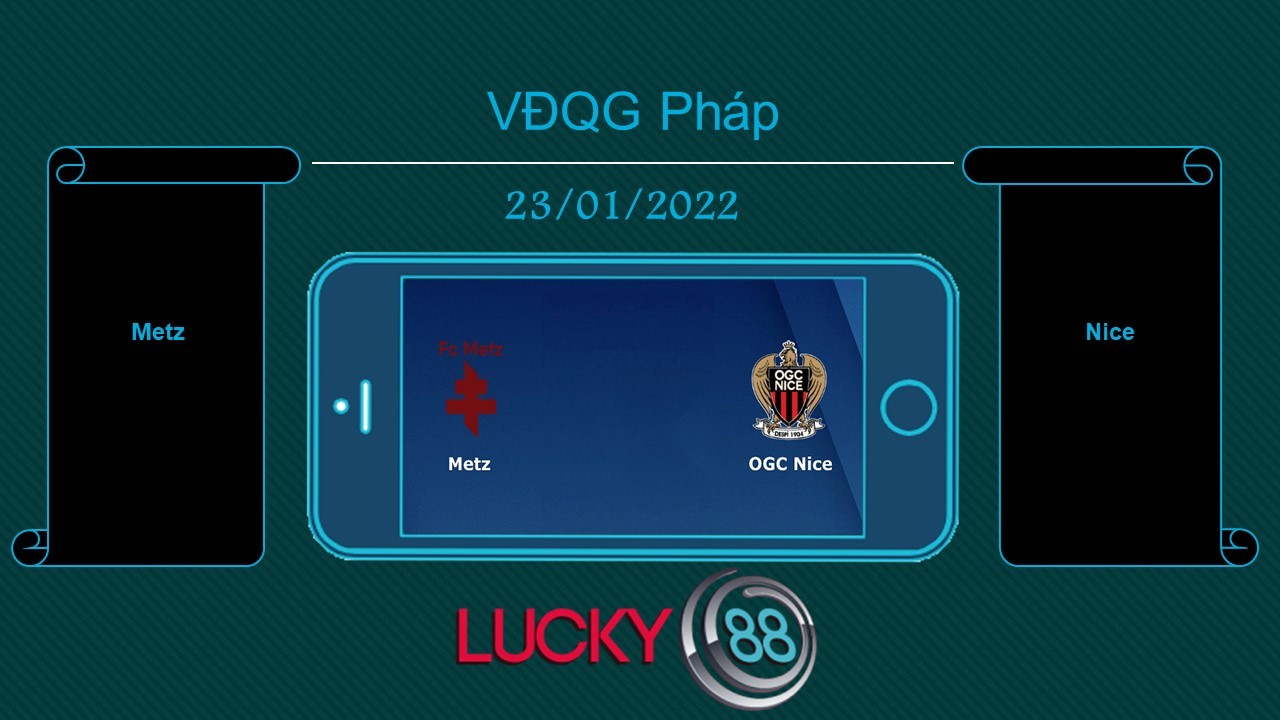 LUCKY88 Metz vs Nice  , Tip bóng đá miễn phí ngày 23/01/2022