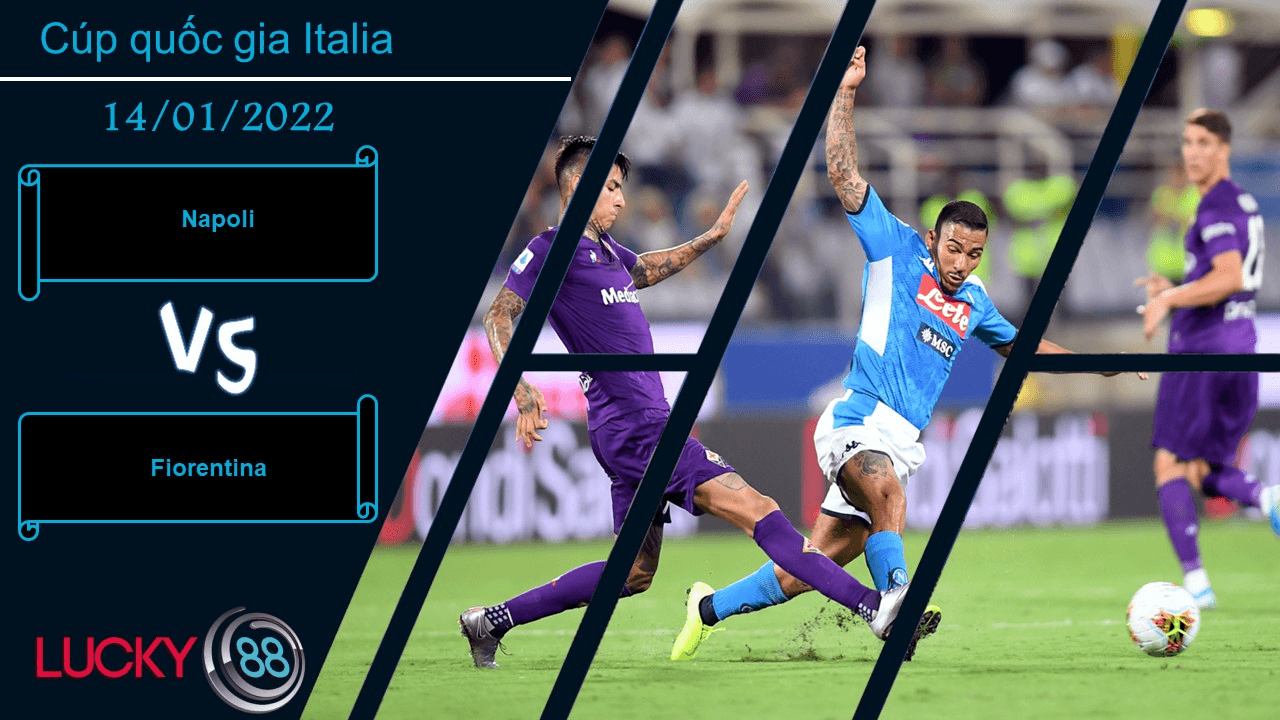 LUCKY88 Napoli vs Fiorentina, Nhận định bóng đá 14/01/2022, Thắng lợi đầu năm