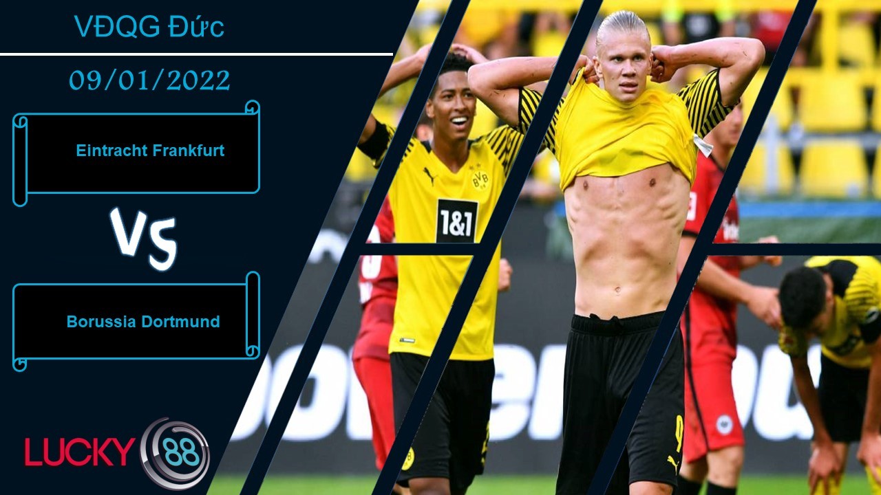 LUCKY88 Eintracht Frankfurt vs Borussia Dortmund, Nhận định bóng đá 09/01/2022, Địa chấn đầu năm