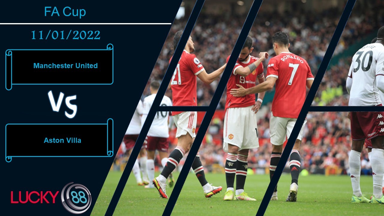 LUCKY88 Manchester United vs Aston Villa, Nhận định bóng đá 11/01/2022, Rangnick loay hoay
