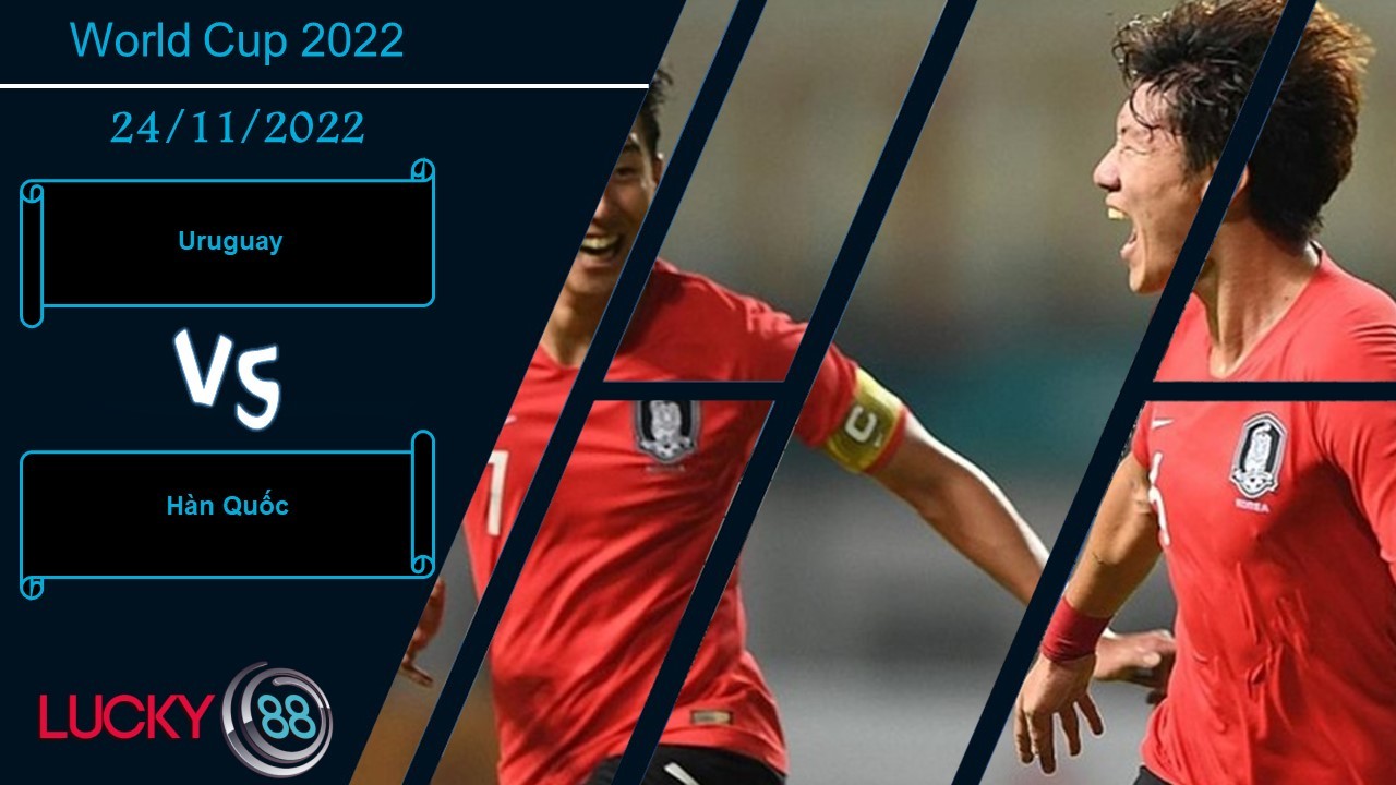 LUCKY88 Uruguay vs Hàn Quốc,  Nhận định bóng đá 24/11/2022,  Chờ đợi khoảnh khắc