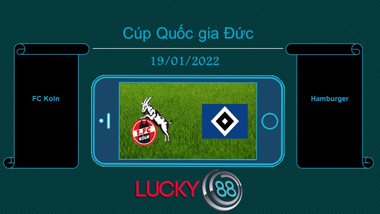 LUCKY88 FC Koln vs Hamburger , Tip bóng đá miễn phí ngày 19/01/2022