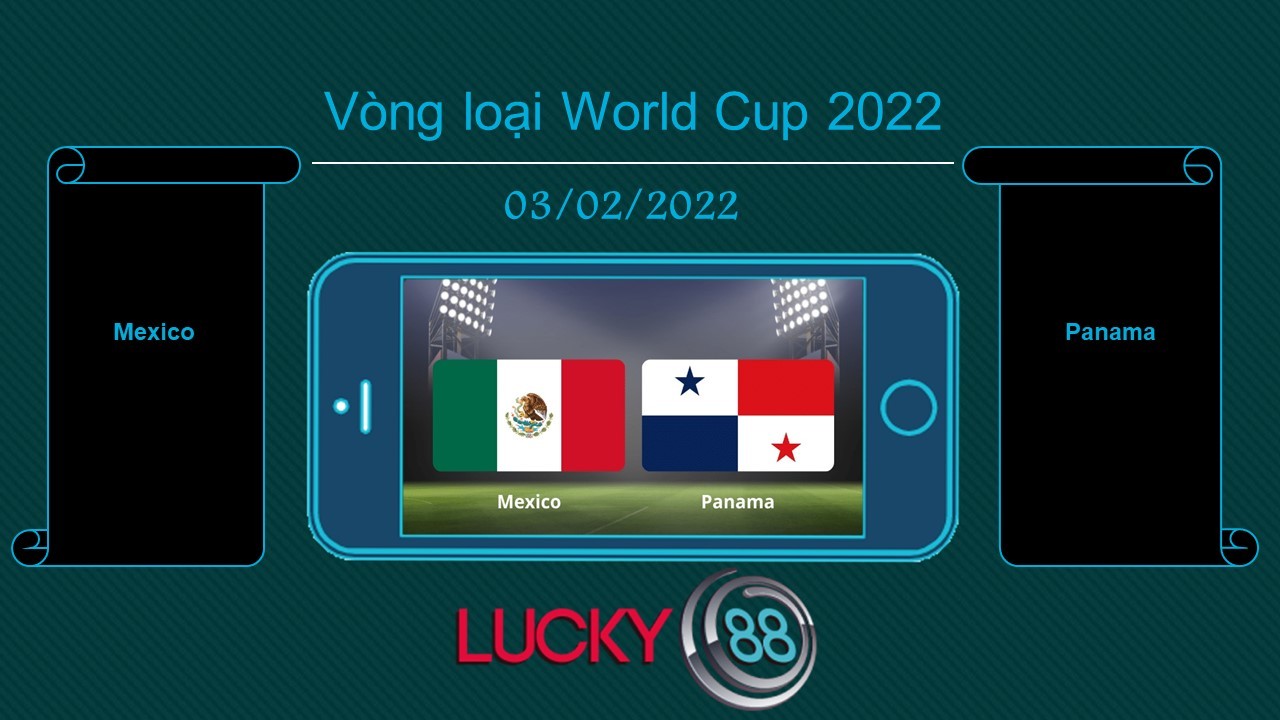 LUCKY88 Mexico vs Panama , Tip bóng đá miễn phí ngày 03/02/2022