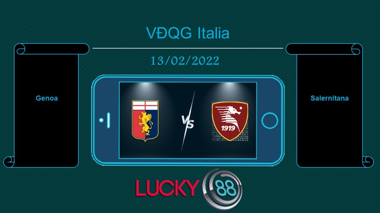 LUCKY88 Genoa vs Salernitana , Tip bóng đá miễn phí ngày 13/02/2022
