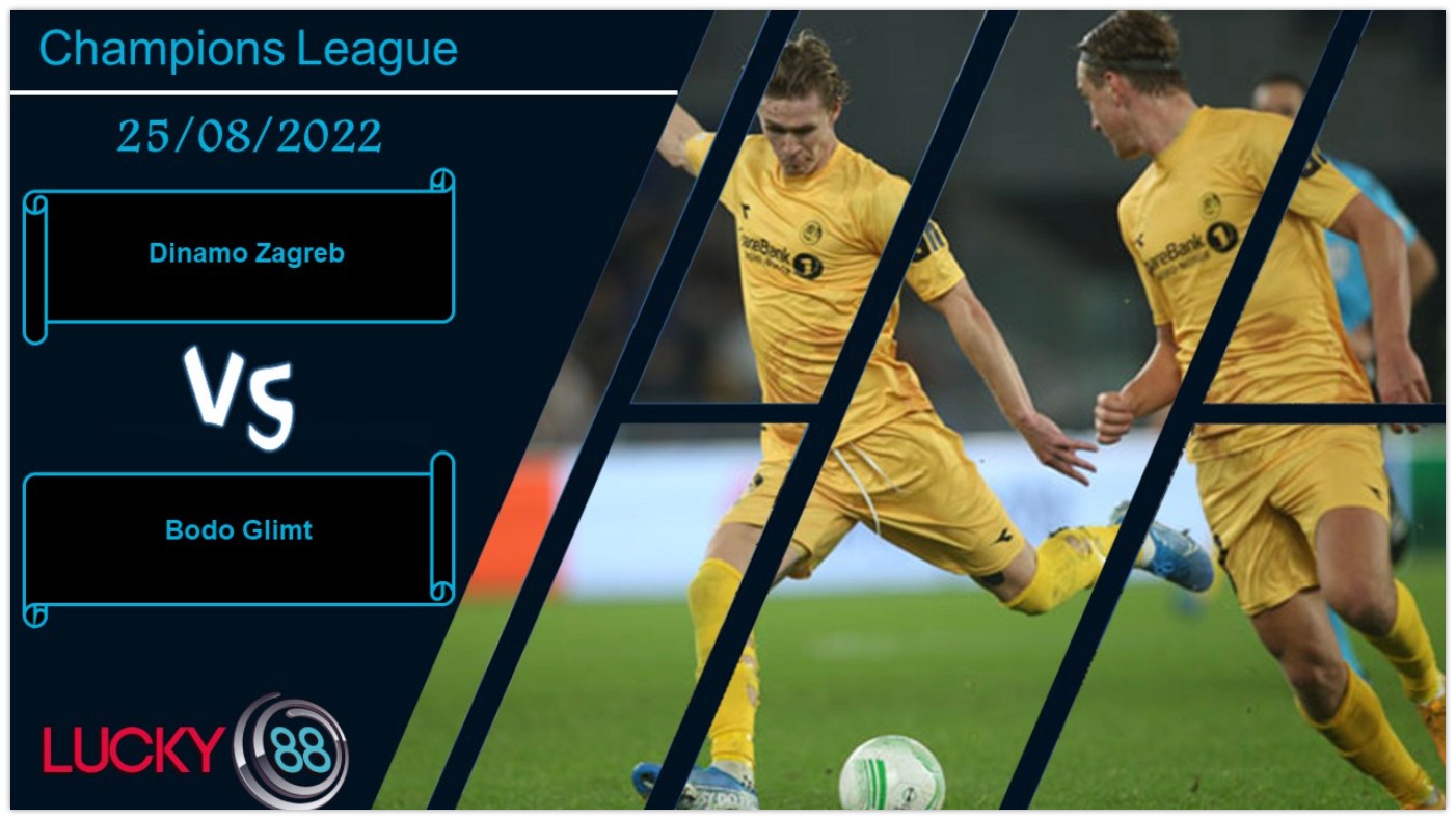 LUCKY88 Dinamo Zagreb vs Bodo Glimt , Nhận định bóng đá 25/08/2022, Xoay chuyển tình thế