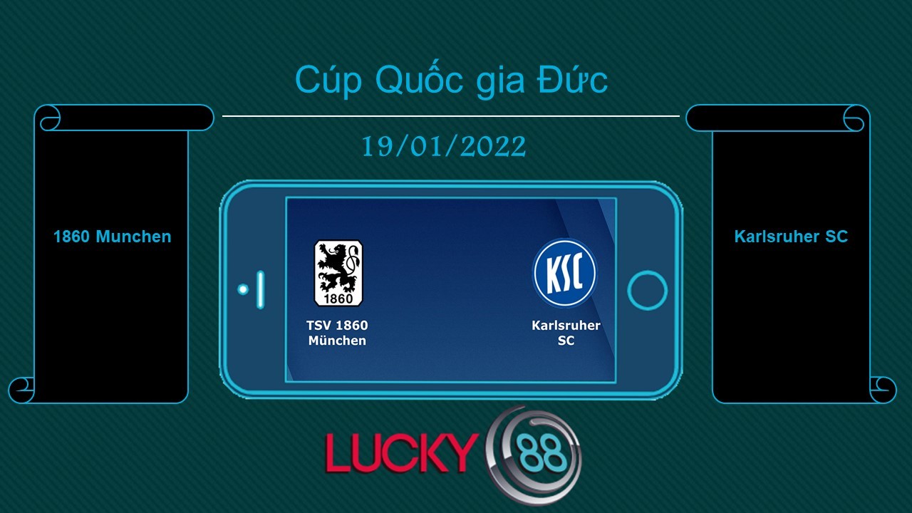 LUCKY88 1860 Munchen vs Karlsruher SC , Tip bóng đá miễn phí ngày 19/01/2022