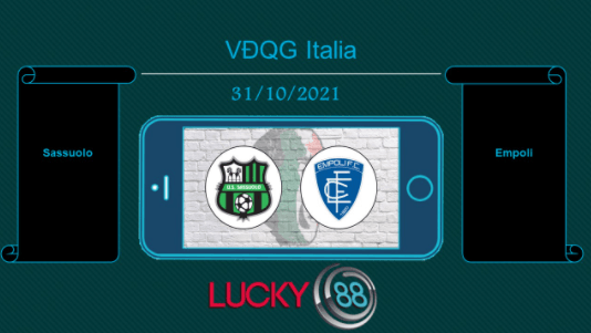 LUCKY88 Sassuolo vs Empoli  , Tip bóng đá miễn phí ngày 31/10/2021