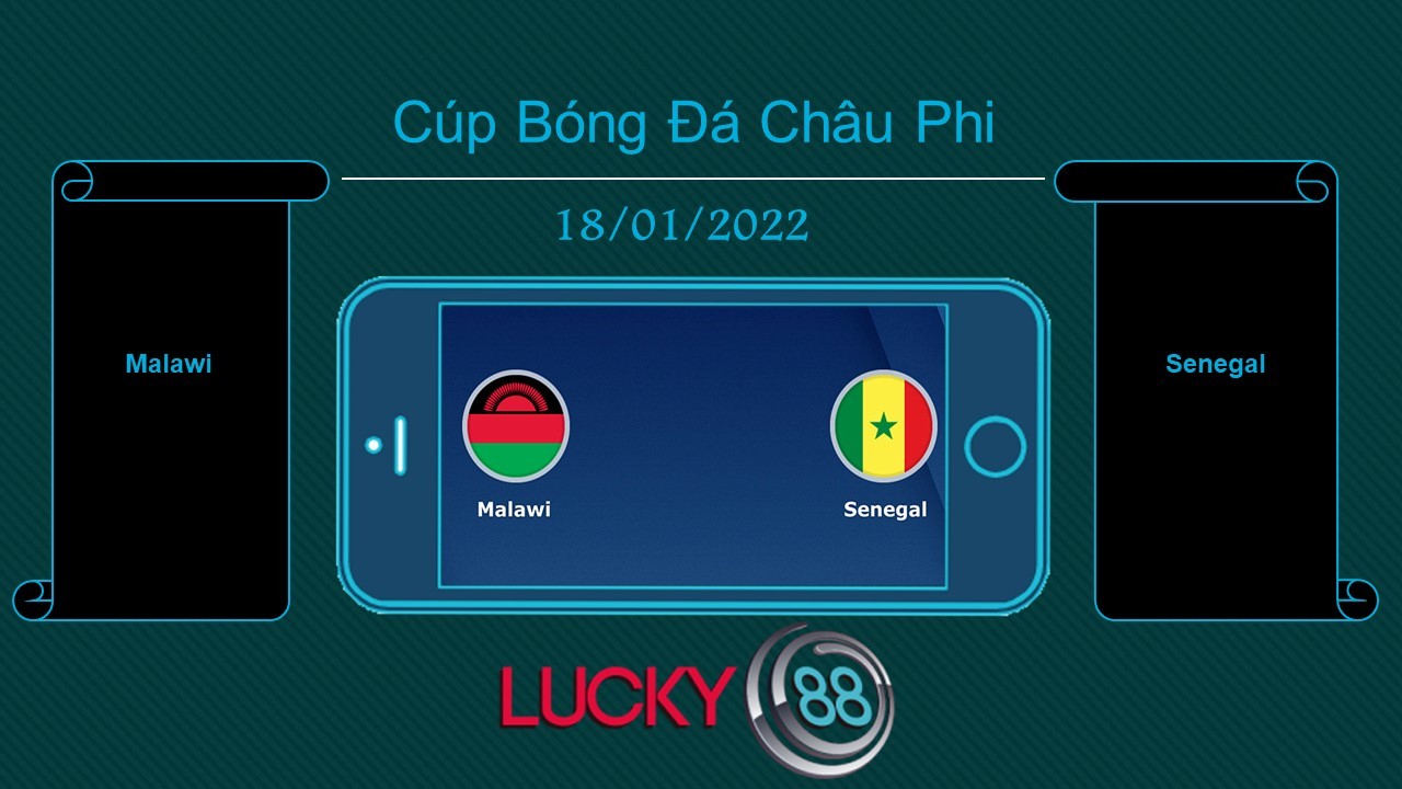 LUCKY88 Malawi vs Senegal , Tip bóng đá miễn phí ngày 18/01/2022