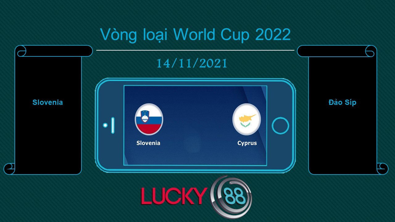LUCKY88 Slovenia vs Đảo Síp , Tip bóng đá miễn phí ngày 14/11/2021