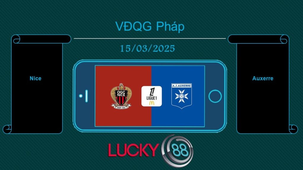 LUCKY88 Nice vs Auxerre, Tip bóng đá miễn phí ngày 15/03/2025