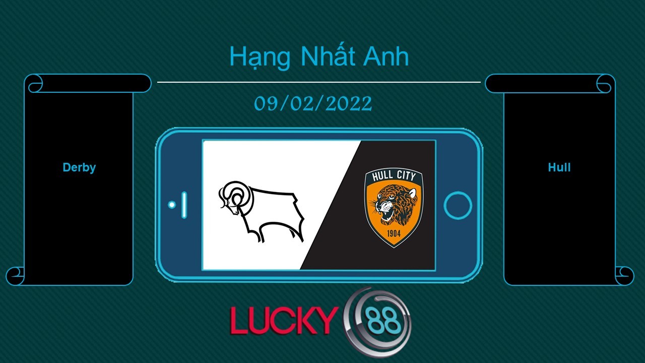 LUCKY88 Derby vs Hull , Tip bóng đá miễn phí ngày 09/02/2022