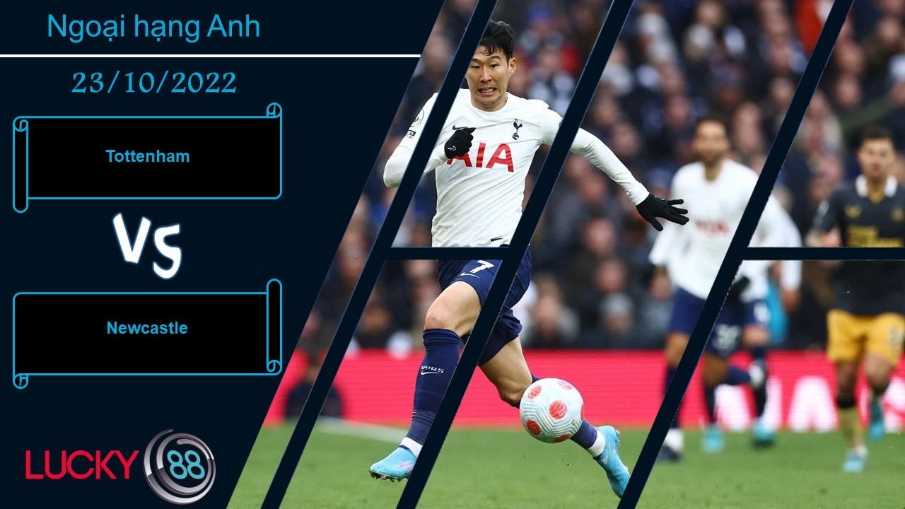 LUCKY88 Tottenham vs Newcastle ,   Nhận định bóng đá 23/10/2022, Thức tỉnh