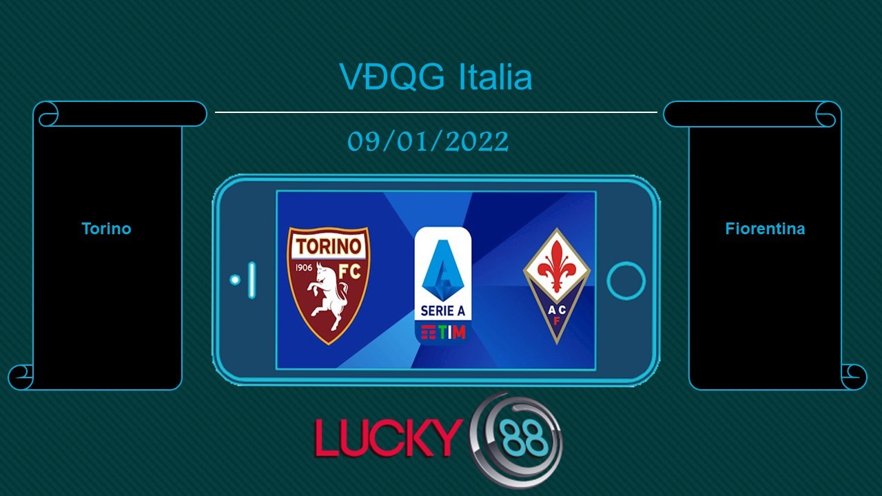LUCKY88 Torino vs Fiorentina , Tip bóng đá miễn phí ngày 09/01/2022