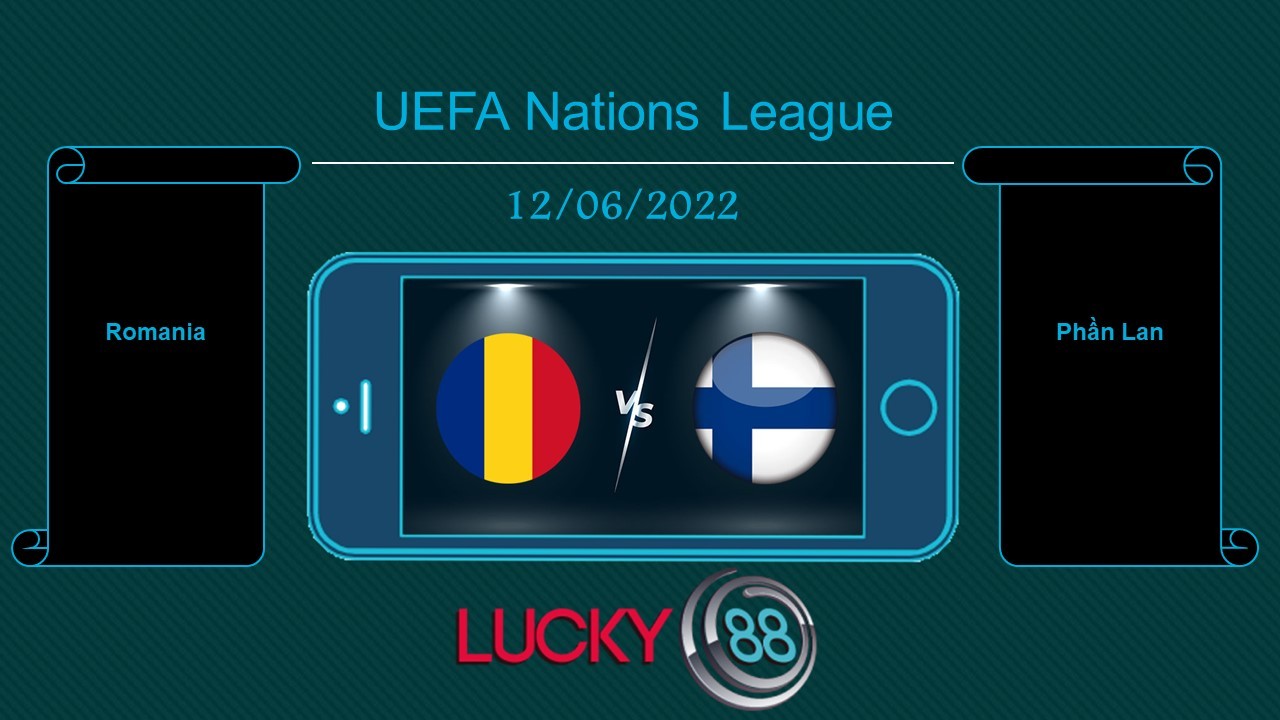 LUCKY88 Romania vs Phần Lan  , Tip bóng đá miễn phí ngày 12/06/2022