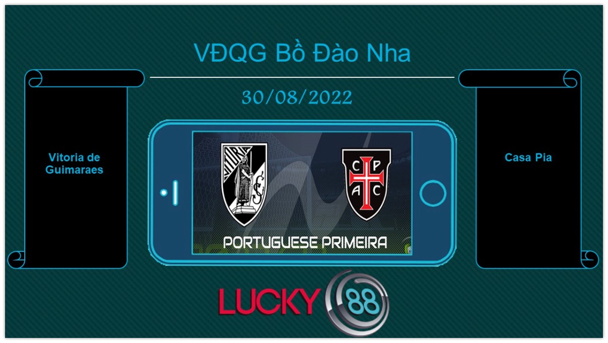 LUCKY88 Vitoria de Guimaraes vs Casa Pia  , Tip bóng đá miễn phí ngày 30/08/2022