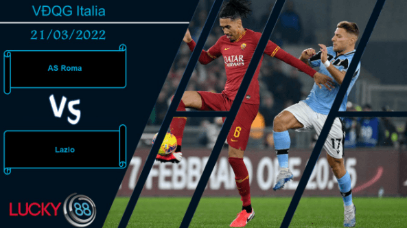 LUCKY88 AS Roma vs Lazio,  Nhận định bóng đá 21/03/2022, Màu cờ sắc áo