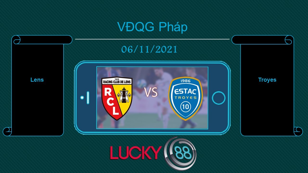 LUCKY88 Lens vs Troyes , Tip bóng đá miễn phí ngày 06/11/2021