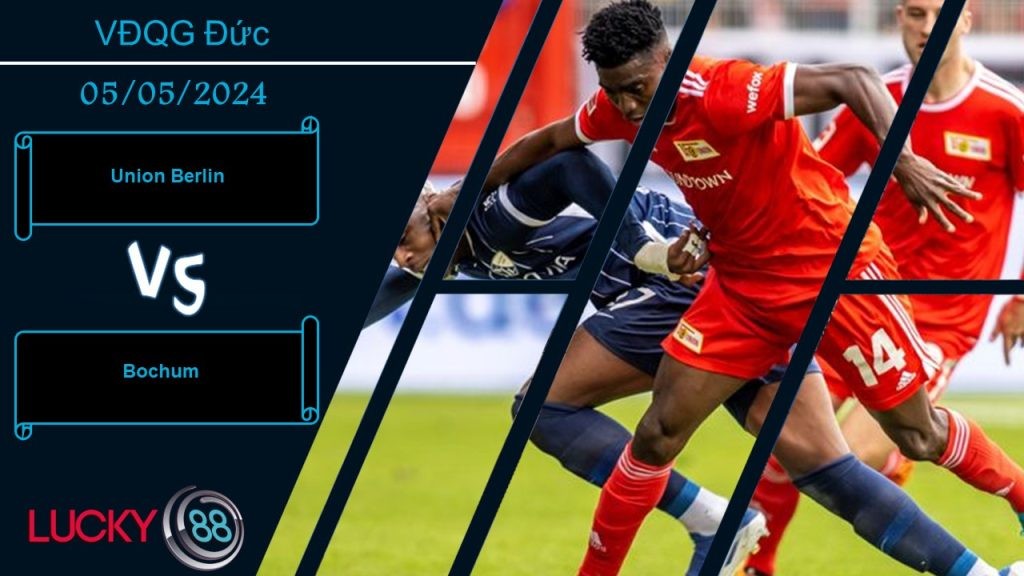 LUCKY88 Union Berlin vs Bochum,  Nhận định bóng đá 05/05/2024, Chênh lệch sức mạnh